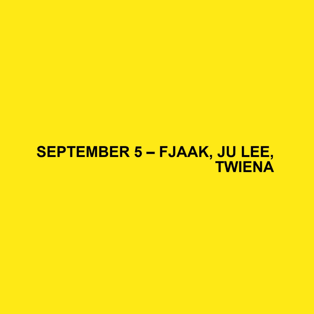 FJAAK, JU LEE, TWIENA